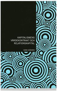 Kapitalismens värdekontrakt och relationskapital : en explorativ studie (häftad)