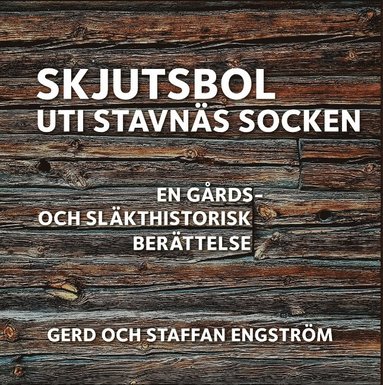 Skjutsbol uti Stavns socken : en grds- och slkthistorisk berttelse (spel)