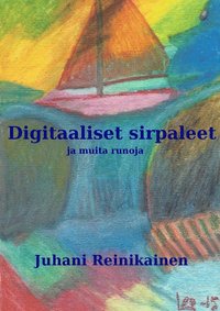 Digitaaliset sirpaleet: ja muita runoja (e-bok)