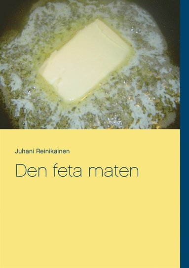 Den feta maten: Hur fungerar den  (inbunden)