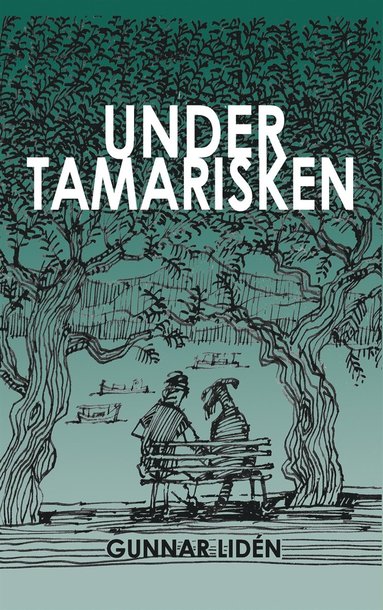Under tamarisken: Vardagsintryck frn Grekland 2011-2016 (inbunden)