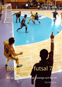 Boken om futsal 7.1: Allt du vill veta om futsal i Sverige och lite till (e-bok)