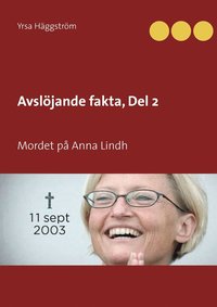 Avsljande fakta, Del 2: Mordet p Anna Lindh (e-bok)