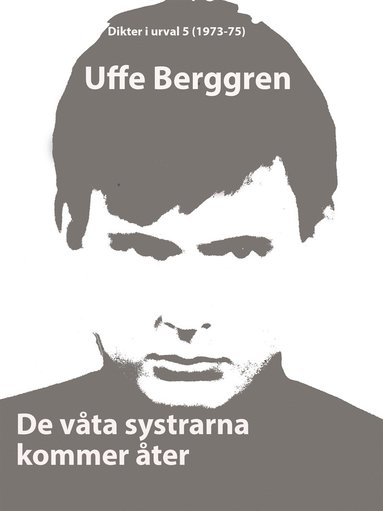 De vta systrarna kommer ter: Dikter i urval 5 (1973-75) (e-bok)