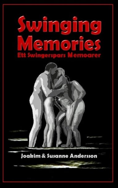 Swinging Memories: Ett swingerspars memoarer (pocket)