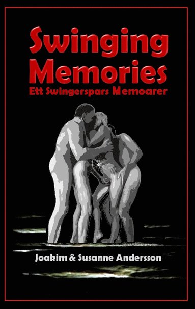 Swinging Memories: Ett swingerspars memoarer (pocket)