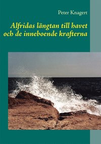 Alfridas lngtan till havet: och de inneboende magiska krafterna (e-bok)
