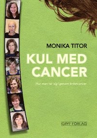 Kul med cancer - hur man tar sig igenom bröstcancer (häftad)