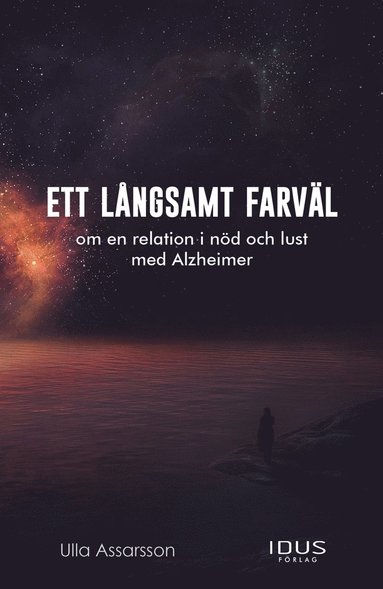 Ett lngsamt farvl : om en relation i nd och lust med Alzheimer (pocket)