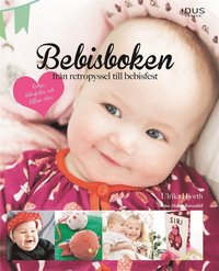 Bebisboken : från retropyssel till bebisfest (e-bok)