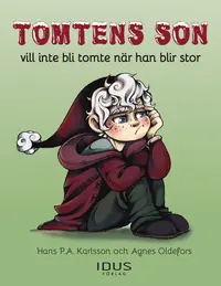 Omslag: Tomtens son vill inte bli tomte när han blir stor
