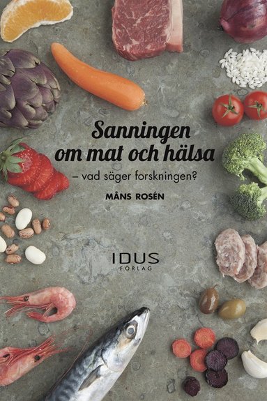 Sanningen om mat och hlsa : vad sger forskningen?  (e-bok)