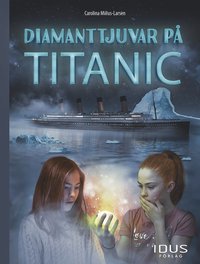 Diamanttjuvar på Titanic (inbunden)