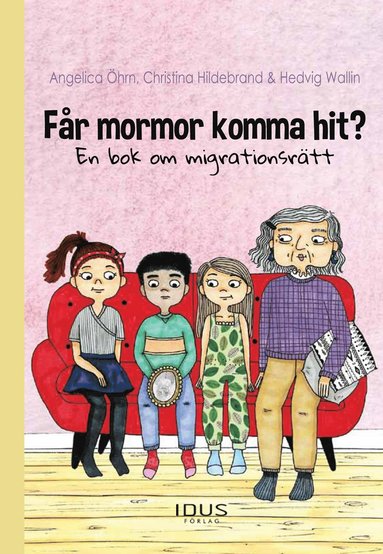 Fr mormor komma hit? En bok om migrationsrtt (inbunden)