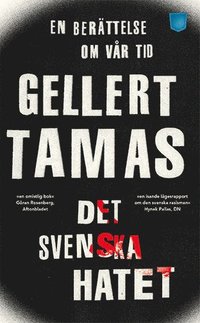 Det svenska hatet : en berättelse om vår tid (pocket)