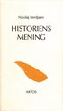 Historiens mening : ett f�rs�k till en filosofi om det m�nskliga �det
