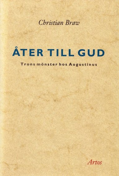 ter till Gud : trons mnster hos Augustinus (pocket)
