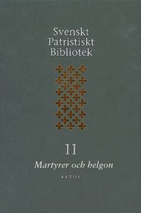 Skopia.it Svenskt Patristiskt bibliotek. Band 2, Martyrer och helgon Image