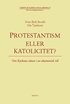 Protestantism eller katolicitet? : om kyrkans vsen i en ekumenisk tid