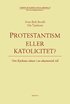 Protestantism eller katolicitet? : om kyrkans väsen i en ekumenisk tid