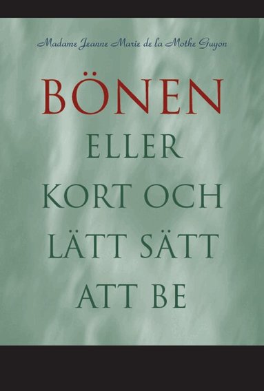 B�nen : eller kort och l�tt s�tt att be (inbunden)