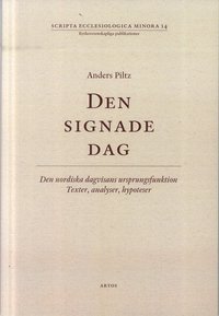 Den signade dag : den nordiska dagvisans ursprungsfunktion Texter, analys, h (häftad)