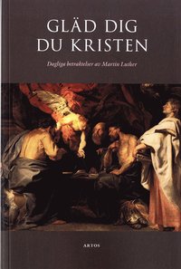 Gläd dig du kristen : dagliga betraktelser av Martin Luther (häftad)