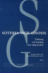 Soteria och gnosis : frlsning och kunskap i den tidiga kyrkan (hftad)