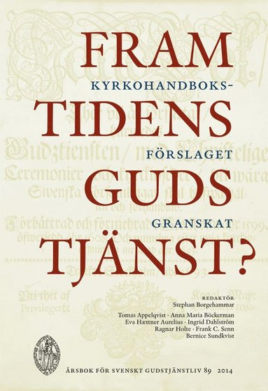 Framtidens gudstjnst? : kyrkohandboksfrslaget granskat (hftad)