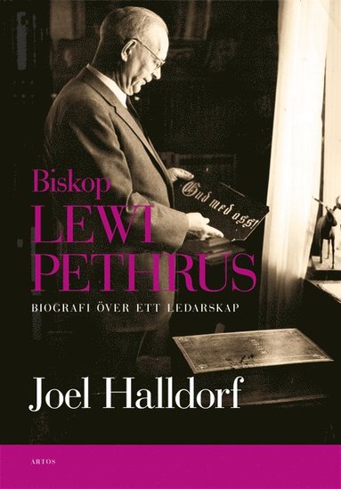 Biskop Lewi Pethrus : biografi ver ett ledarskap - religion och mngfald i det svenska folkhemmet (inbunden)