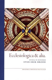 Ecclesiologica & alia : studia in honorem Sven-Erik Brodd (häftad)