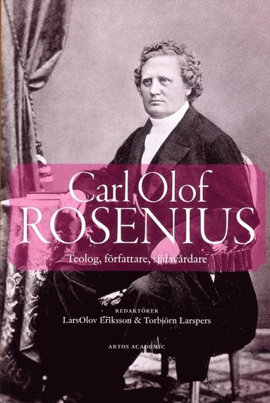 Carl Olof Rosenius : teolog, frfattare, sjlavrdare (inbunden)