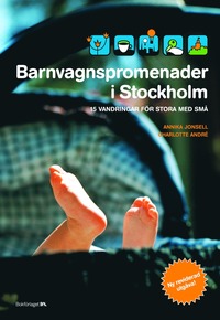 Barnvagnspromenader i Stockholm : 15 vandringar fr stora med sm (hftad)