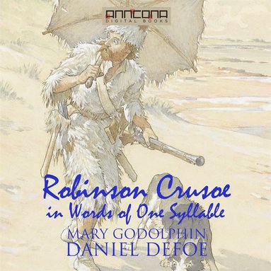 Robinson Crusoe - Written in words of one syllable (ljudbok)