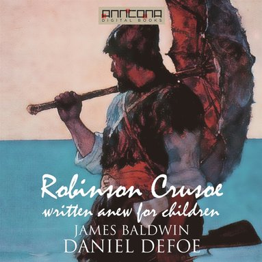 Robinson Crusoe - Written Anew for Children (ljudbok)
