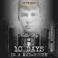 Ten Days in a Mad-house (ljudbok)