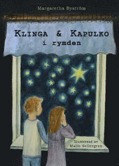 Klinga & Kapulko i rymden (inbunden)