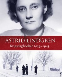 Krigsdagböcker 1939 ? 1945 (e-bok)