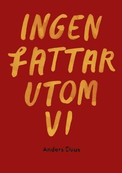 Ingen fattar utom vi (h�ftad)