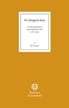 En skingrad skatt : Svenska Akademiens gamla biblioteks den och ventyr (inbunden)