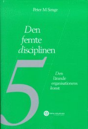 Den Femte Disciplinen - Peter M Senge - Bok (9789176102121) | Bokus