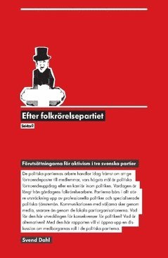 Efter folkrrelsepartiet : frutsttningarna fr aktivism i tre svenska partier (inbunden)