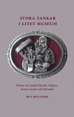 Stora tankar i litet museum : r�ster om judisk filosofi, religion, konst, musik och litteratur (h�ftad)