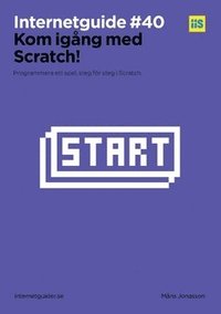 Kom igng med Scratch! : Bygg ett spel, steg fr steg i Scratch. (hftad)