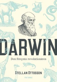 Darwin : den frsynte revolutionren (e-bok)