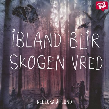 Ibland blir skogen vred (ljudbok)