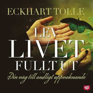 Lev livet fullt ut : din väg till andligt uppvaknande (inbunden)