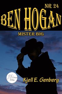 Ben Hogan - Nr 24 - Mister Big (e-bok)