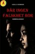 D�r ingen falskhet bor