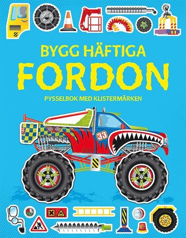 Bygg hftiga fordon : pysselbok med klistermrken (inbunden)